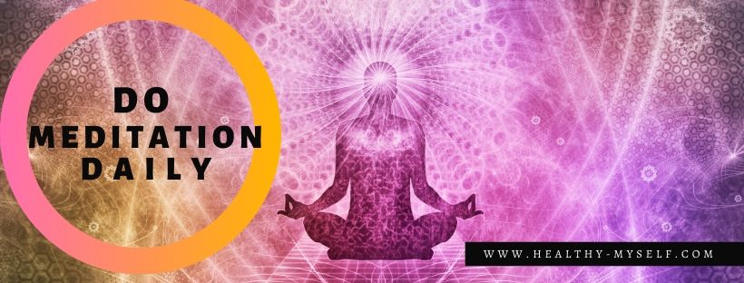 Do Meditation Daily /Healthy-myself.com