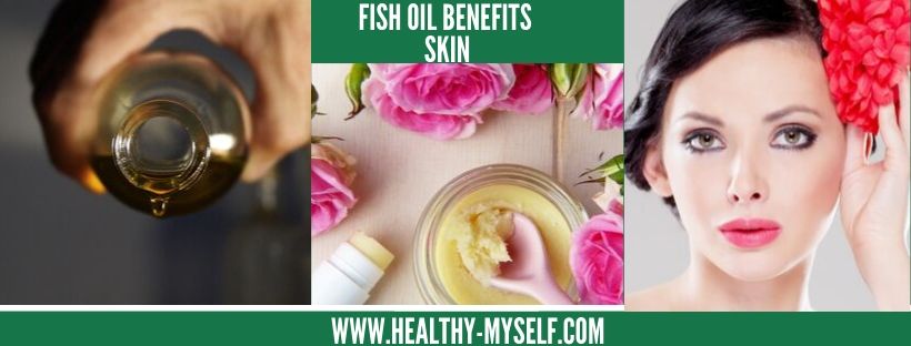 Fish Oil Benefits Skin... healthy-myself.com