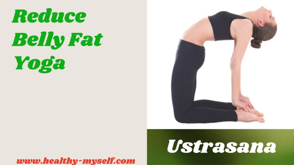 Reduce Belly Fat-Ustrasana /healthy-myself.com