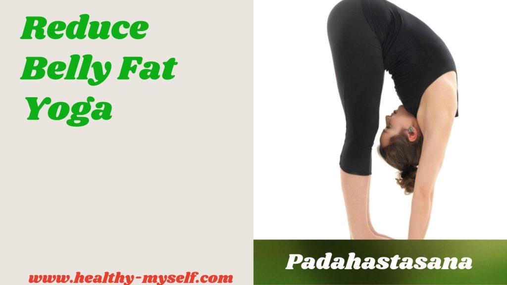 Reduce Belly Fat Yoga-Padahastasana /healthy-myself.com