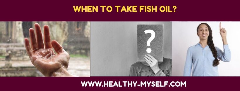 When To Take Fish Oil?... healthy-myself.com