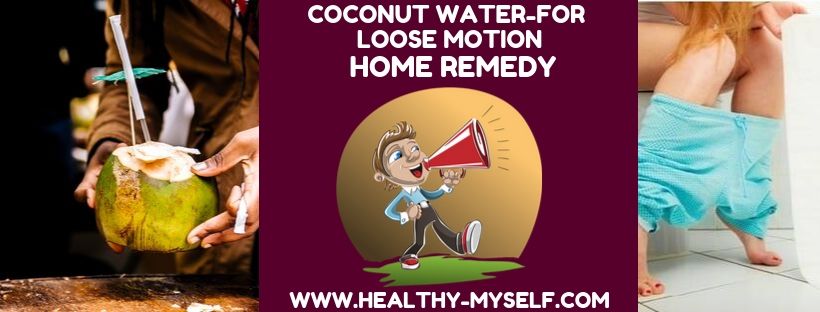 Coconut water-For Loose Motion Home Remedy ... healthy-myself.com