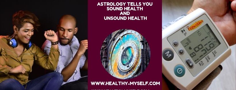 Astrology Tells You Sound Health And Unsound Health... Healthy-myself.com