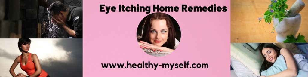 Eye Itching home Remedies... Healthy-myself.com