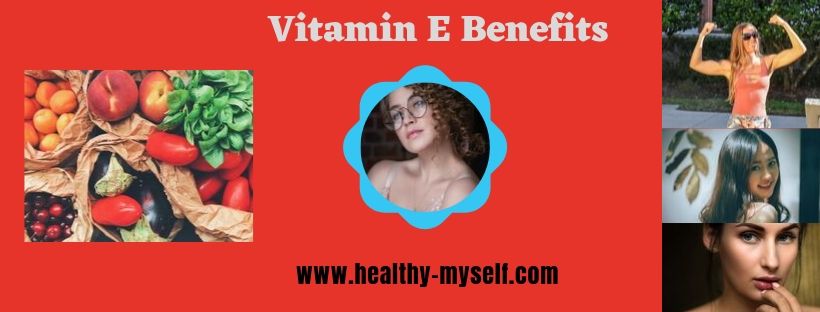 Vitamin E Benefits-healthy-myself.com