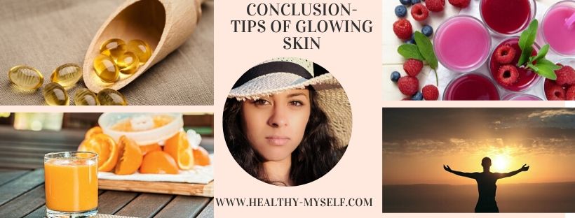 Conclusion-Tips Of Glowing Skin... healthy-myself.com