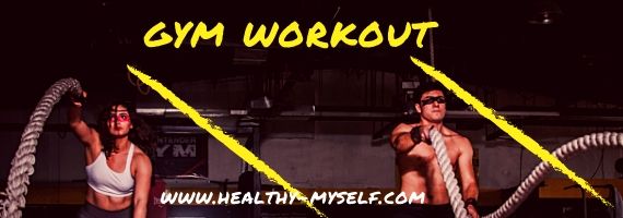 Gym Workout /Healthy-myself.com