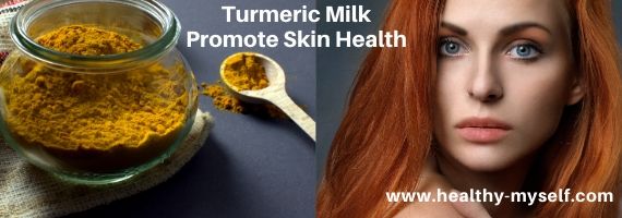 Turmeric Milk Promotes Skin Health-Healthy-myself.com
