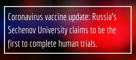 Coronavirus vaccine update: Russia's Sechenov University claims to be the first to complete human trials Healthy-myself.com