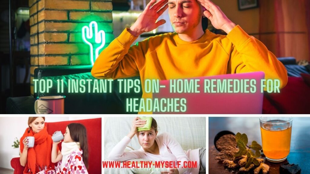 Top 11 Instant Tips on- Home Remedies for Headaches