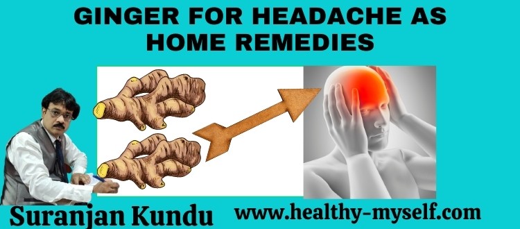 Ginger for headache as home remedies/ www.healthy-myself.com