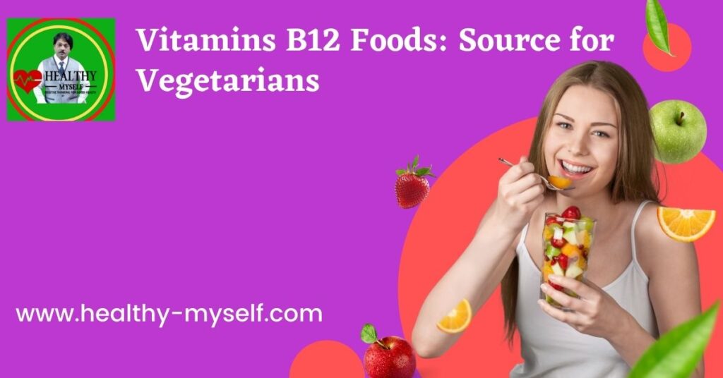 Vitamins B12 Foods: Source for Vegetarians